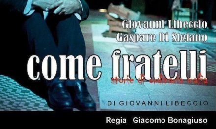 COME FRATELLI al Teatro Lo Spazio