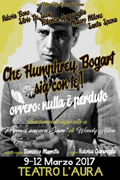 CHE HUMPHREY BOGART SIA CON TE!  OVVERO: NULLA È PERDUTO